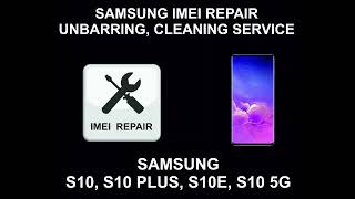 Samsung IMEI Repair Unbarring Cleaning Service S10 Mini Plus 5G [upl. by Atinra324]