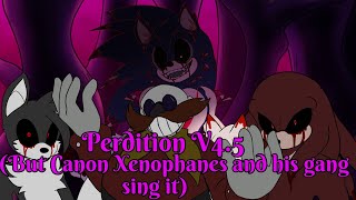 Perdition V45 But Canon Xenophanes and his gang sing it Halloween Special [upl. by Ballard]