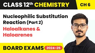 Nucleophilic Substitution Reaction Part 2  Haloalkanes and Haloarenes  Class 12 Chemistry Ch 6 [upl. by Aeet]