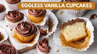 EGGLESS VANILLA CUPCAKES RECIPE SOFTEST FLUFFIEST EGGLESS CUPCAKES EVER  with chocolate frosting [upl. by Dnalon352]