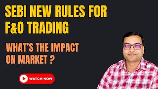 SEBI New Rules For FampO Trading  its impact on the market [upl. by Laeynad669]