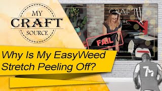 Why Is My Vinyl Peeling EasyWeed Stretch Peeling Pressure Issues [upl. by Lissy]