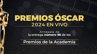 Premios Óscar 2024 EN VIVO antesala de la entrega número 96 de los Premios de la Academia [upl. by Ilka]