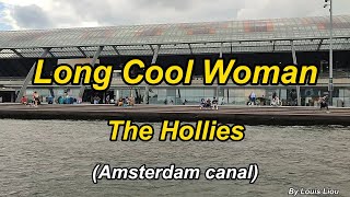 The Hollies  Long Cool WomanLyrics Amsterdam Canal Tour [upl. by Nwahsyd470]