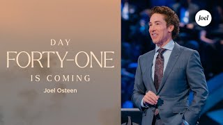 Day FortyOne Is Coming  Joel Osteen [upl. by Tufts]