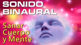 Música para Sanar el Cuerpo la Mente y el Alma ☯ Sonido Binaural ☯ Sanación Emocional [upl. by Annamarie]