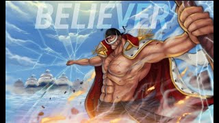 Whitebeard 「AMV」BELIEVER One Piece [upl. by Granthem]