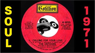 The Enticers  Calling For Your Love Cotillion 1971 Crossover Soul 45 [upl. by Brey116]