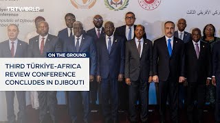 Third TürkiyeAfrica Review Conference concludes in Djibouti [upl. by Nawiat]