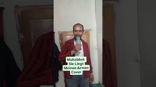 Muhabbet Sie Liegt Meinen Armen Cover [upl. by Venu]