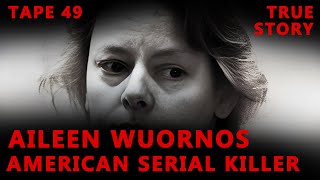 Aileen Wuornos The terrifying Tale of a Female Serial Killer  TAPE 49 [upl. by Hairas]