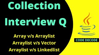 Differences between Arraylist vs Linkedlist Java Interview Questions  Vector vs Array  Code Decode [upl. by Eiduam67]