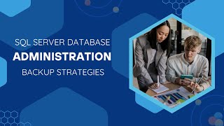 23 SQL Server Database Administration Backup Strategies [upl. by Ykcor]