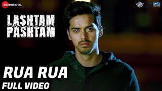 Rua Rua  Full Video  Lashtam Pashtam  KK Samar Vermani Vibhav Roy Ishita Dutta Feryna Wazheir [upl. by Salmon]