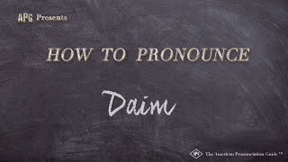 How to Pronounce Daim Real Life Examples [upl. by Swan]