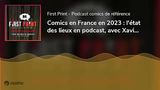 Comics en France en 2023  létat des lieux en podcast avec Xavier Guilbert [upl. by Alatea]