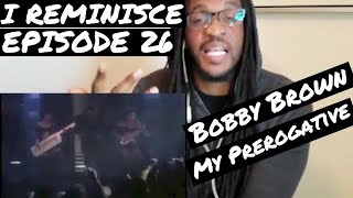 Bobby Brown  My Prerogative  REACTION  I REMINISCE Ep 26 [upl. by Rahas908]