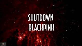 BlackPink  Shut Down Lyrics [upl. by Lamson]