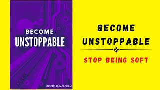 Become Unstoppable Stop Being Soft Audiobook [upl. by Nylirac]