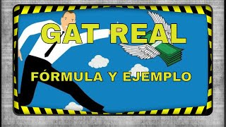 GAT REAL  ¿QUÉ ES Y CÓMO SE CALCULA [upl. by Melany]