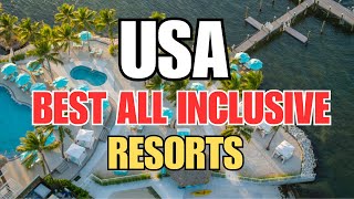 10 Best All Inclusive Resorts in the USA  Travel Guide  Luxestyle Travel Videos [upl. by Nathanael]