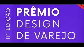 11ª Edição  Prêmio RDI Design de Varejo [upl. by Maunsell626]