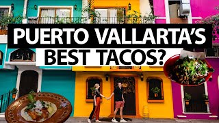 THE BEST TACOS IN PUERTO VALLARTA  Ultimate Puerto Vallarta Mexico Street Food Tour [upl. by Ralyks]