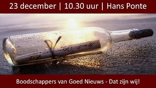 Boodschappers van Goed Nieuws  Dat zijn wij  Hans Ponte  23122023 [upl. by Chelsea227]