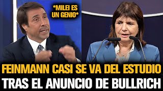 FEINMANN CASI SE VA DEL ESTUDIO TRAS EL MAYOR ANUNCIO DE BULLRICH [upl. by Bellina308]