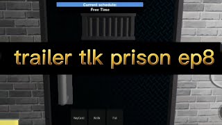 tlk prison ep8  trailer [upl. by Crichton]