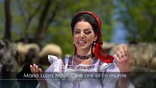 Maria Luiza Mih  Cine are oi in munte  nou 2018 [upl. by Mikal]