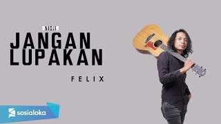 FELIX IRWAN  JANGAN LUPAKAN OFFICIAL MUSIC VIDEO [upl. by Cleodel735]