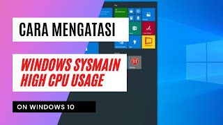 Fix  Mengatasi Windows Sysmain High Cpu Usage  Windows 10 [upl. by Ellehsim]