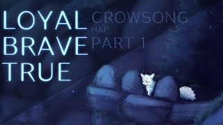 LOYAL BRAVE TRUE  CROWSONG MAP  PART 1 [upl. by Racklin]