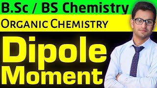 Lec 15 Dipole Moment in Organic Chemistry UrduHindi  BSc  BS Chemistry [upl. by Dennie]