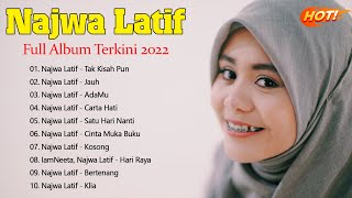 Full Album Najwa Latif  Najwa Latif Lagu Best 2022 [upl. by Gery]