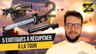 Destiny 2  les 5 ARMES EXOTIQUES quil faut acheter à la TOUR [upl. by Amedeo35]