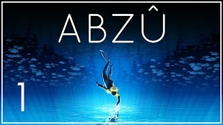 Lets Play ABZU Part 1  Diving Adventure ABZÛ PC GameplayWalkthrough [upl. by Akihsay]