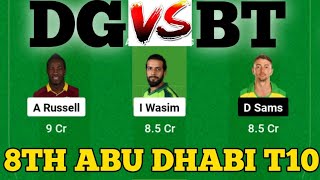 DG vs BT  BT vs DG Prediction  DG VS BT 8TH ABU DHABI T10 LEAGUE MATCH [upl. by Aikat603]