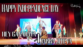 Hey Ganaraya X Jagga Jiteya  Happy independence day  Hiphop Dance video  Labkarr Dance Academy [upl. by Ibloc]