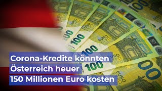 CoronaKredite könnten Österreich heuer 150 Millionen Euro kosten [upl. by Pinkham]