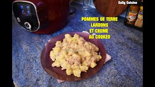 POMMES DE TERRE AUX LARDONS ET A LA CRÈME AU COOKEO  SALLY CUISINE Épisode 130 [upl. by Adnuhsor]