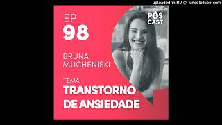 98  Transtorno de ansiedade  Bruna Mucheniski [upl. by Mylan]