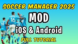 Soccer Manager 2025 MODHACK apk Latest for iOS amp Android SM25 MODHACK TUTORIAL [upl. by Aiekram162]