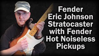 Fender Eric Johnson Stratocaster with Fender Hot Noiseless Pickups [upl. by Orrin]