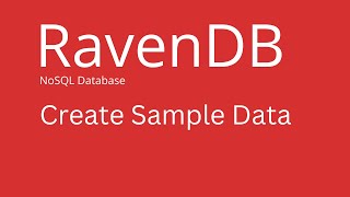 RavenDB  How to Create Sample Data in RavenDB [upl. by Oludoet]