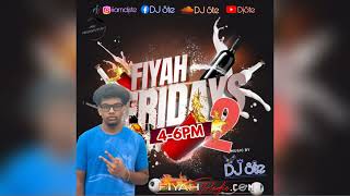 FIYAH FRIDAYS 2DJSTE [upl. by Anikal756]