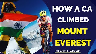 A Chartered Accountant who climbed MOUNT EVEREST  Ft CA ABDUL NASSAR [upl. by Gillie]