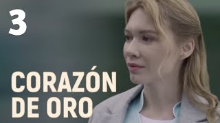 Corazón de oro  Capítulo 3  Película en Español Latino  Review [upl. by Finnigan49]