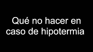 Qué no hacer en caso de hipotermia [upl. by Nevaed]